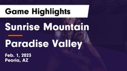 Sunrise Mountain  vs Paradise Valley  Game Highlights - Feb. 1, 2023