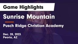 Sunrise Mountain  vs Pusch Ridge Christian Academy  Game Highlights - Dec. 28, 2023