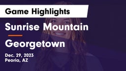 Sunrise Mountain  vs Georgetown  Game Highlights - Dec. 29, 2023