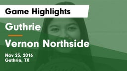 Guthrie  vs Vernon Northside Game Highlights - Nov 23, 2016