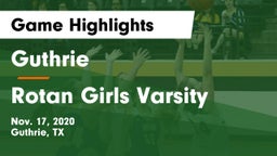 Guthrie  vs Rotan Girls Varsity Game Highlights - Nov. 17, 2020