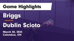 Briggs  vs Dublin Scioto  Game Highlights - March 30, 2023