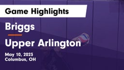 Briggs  vs Upper Arlington  Game Highlights - May 10, 2023