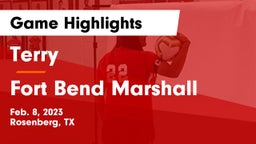 Terry  vs Fort Bend Marshall  Game Highlights - Feb. 8, 2023