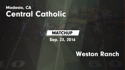 Matchup: Central Catholic vs. Weston Ranch  2016