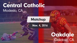 Matchup: Central Catholic vs. Oakdale  2016