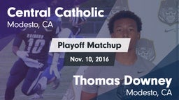 Matchup: Central Catholic vs. Thomas Downey  2016
