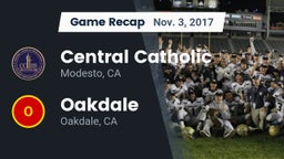 Recap: Central Catholic  vs. Oakdale  2017