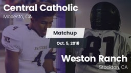 Matchup: Central Catholic vs. Weston Ranch  2018