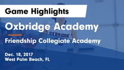 Oxbridge Academy vs Friendship Collegiate Academy Game Highlights - Dec. 18, 2017