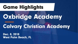 Oxbridge Academy vs Calvary Christian Academy Game Highlights - Dec. 8, 2018