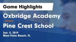 Oxbridge Academy vs Pine Crest School Game Highlights - Jan. 5, 2019