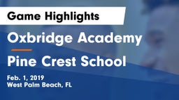 Oxbridge Academy vs Pine Crest School Game Highlights - Feb. 1, 2019