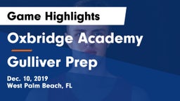 Oxbridge Academy vs Gulliver Prep  Game Highlights - Dec. 10, 2019