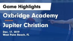 Oxbridge Academy vs Jupiter Christian  Game Highlights - Dec. 17, 2019