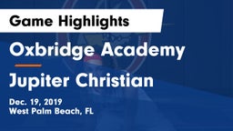 Oxbridge Academy vs Jupiter Christian  Game Highlights - Dec. 19, 2019