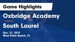 Oxbridge Academy vs South Laurel  Game Highlights - Dec. 27, 2019