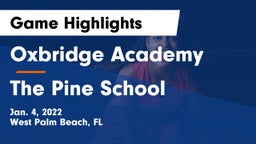 Oxbridge Academy vs The Pine School Game Highlights - Jan. 4, 2022