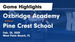 Oxbridge Academy vs Pine Crest School Game Highlights - Feb. 25, 2020