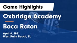 Oxbridge Academy vs Boca Raton  Game Highlights - April 6, 2021