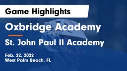 Oxbridge Academy vs St. John Paul II Academy Game Highlights - Feb. 22, 2022