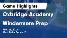 Oxbridge Academy vs Windermere Prep  Game Highlights - Feb. 26, 2022