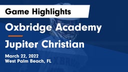 Oxbridge Academy vs Jupiter Christian  Game Highlights - March 22, 2022