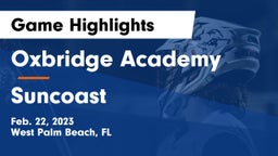 Oxbridge Academy vs Suncoast  Game Highlights - Feb. 22, 2023
