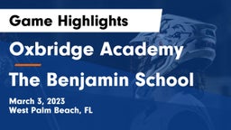 Oxbridge Academy vs The Benjamin School Game Highlights - March 3, 2023