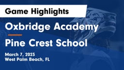 Oxbridge Academy vs Pine Crest School Game Highlights - March 7, 2023