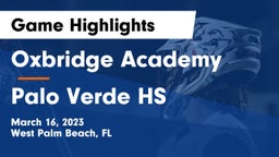 Oxbridge Academy vs Palo Verde HS Game Highlights - March 16, 2023