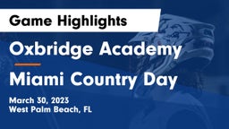 Oxbridge Academy vs Miami Country Day  Game Highlights - March 30, 2023
