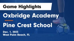 Oxbridge Academy vs Pine Crest School Game Highlights - Dec. 1, 2023