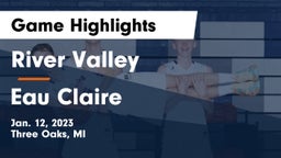 River Valley  vs Eau Claire  Game Highlights - Jan. 12, 2023