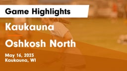 Kaukauna  vs Oshkosh North  Game Highlights - May 16, 2023