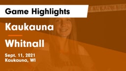 Kaukauna  vs Whitnall  Game Highlights - Sept. 11, 2021