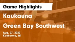 Kaukauna  vs Green Bay Southwest  Game Highlights - Aug. 27, 2022