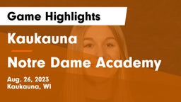 Kaukauna  vs Notre Dame Academy Game Highlights - Aug. 26, 2023