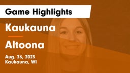 Kaukauna  vs Altoona Game Highlights - Aug. 26, 2023