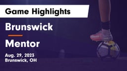 Brunswick  vs Mentor  Game Highlights - Aug. 29, 2023