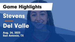 Stevens  vs Del Valle  Game Highlights - Aug. 24, 2023