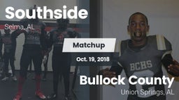 Matchup: Southside High Schoo vs. Bullock County  2018