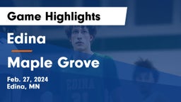 Edina  vs Maple Grove  Game Highlights - Feb. 27, 2024
