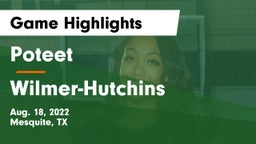 Poteet  vs Wilmer-Hutchins  Game Highlights - Aug. 18, 2022