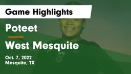 Poteet  vs West Mesquite  Game Highlights - Oct. 7, 2022