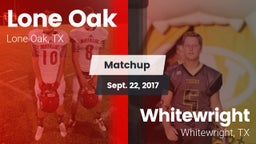 Matchup: Lone Oak  vs. Whitewright  2017