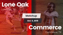 Matchup: Lone Oak  vs. Commerce  2018