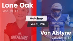 Matchup: Lone Oak  vs. Van Alstyne  2018