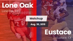 Matchup: Lone Oak  vs. Eustace  2019