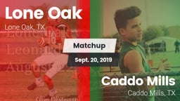 Matchup: Lone Oak  vs. Caddo Mills  2019